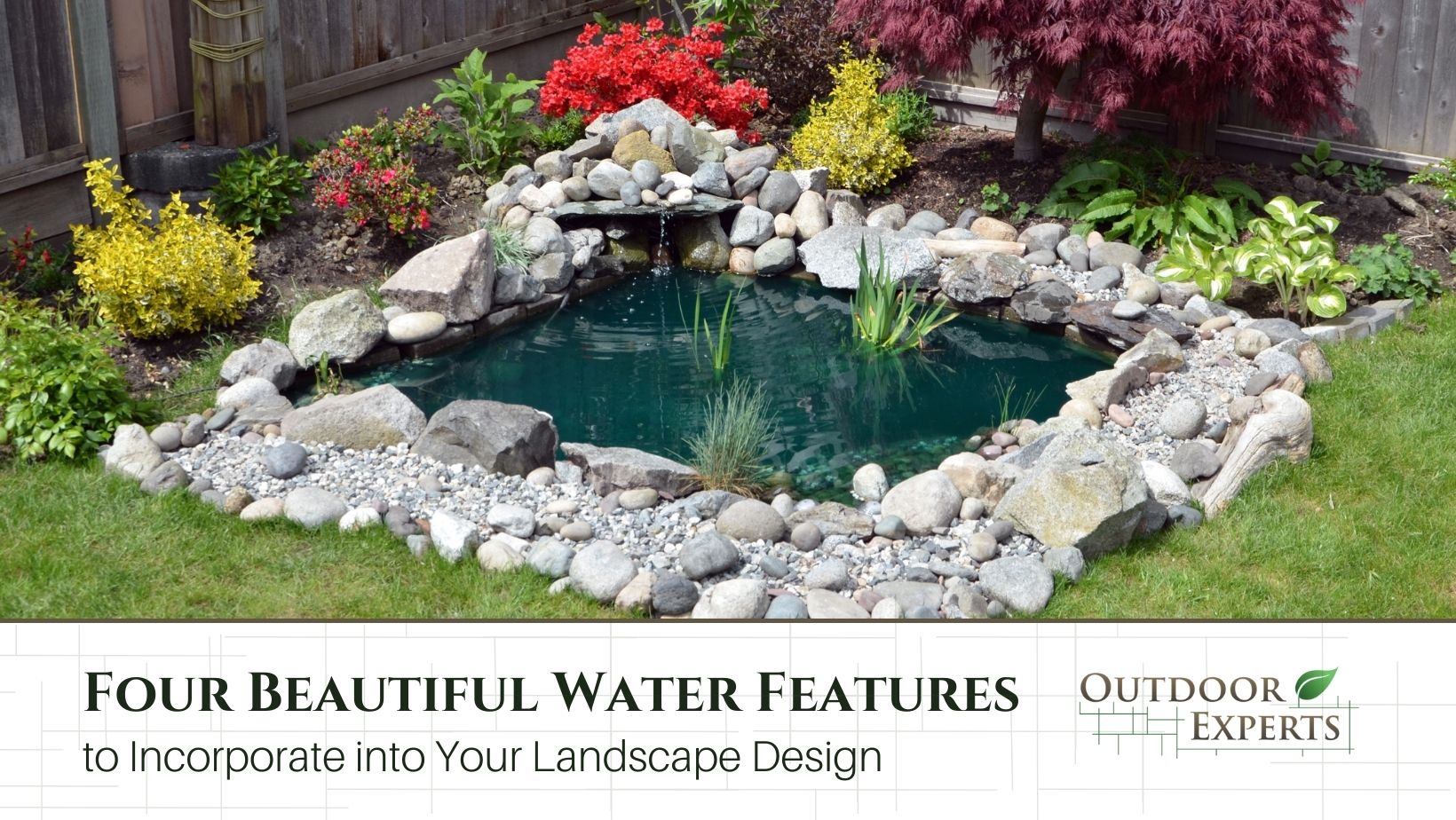 Outdoor Experts | News | Four Beautiful Water Features to Incorporate ...