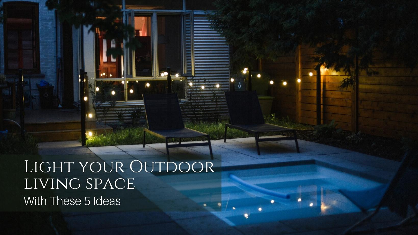 How to Light Your Outdoor Spaces | Outdoor Experts