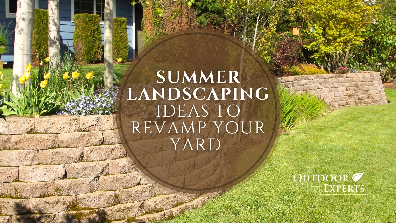 Summer Landscaping Ideas to Revamp Your Yard | Outdoor Experts