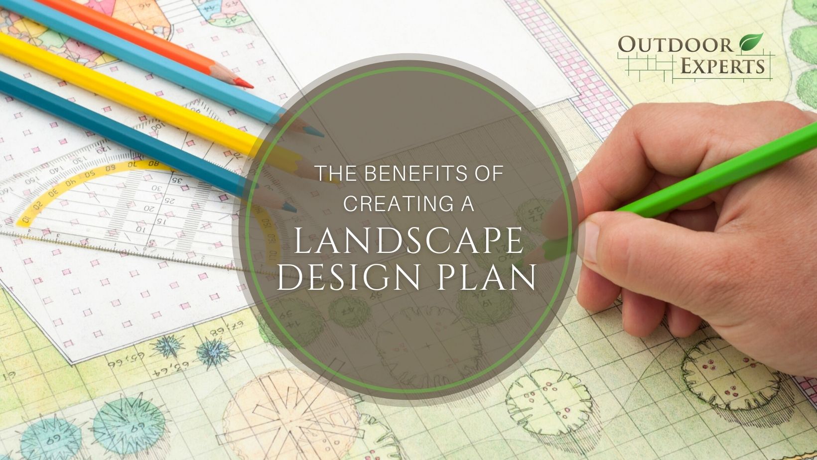 The Benefits of Creating a Landscape Design Plan | Outdoor Experts